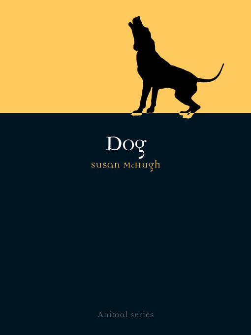 Title details for Dog by Susan McHugh - Available